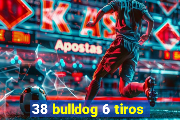 38 bulldog 6 tiros